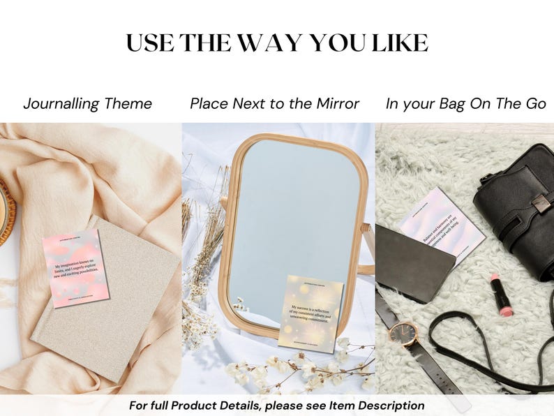 May include: Three images showing different ways to use a small, colorful, inspirational quote card. The first image shows the card on a beige blanket with a journal. The second image shows the card next to a wooden framed mirror. The third image shows the card in a black purse on a fluffy white surface.