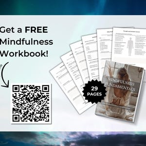 May include: A promotional image for a mindfulness workbook. The image features a stack of printed pages, a book titled "Mindfulness Fundamentals," and the text "Get a FREE Mindfulness Workbook!" with a QR code for scanning.