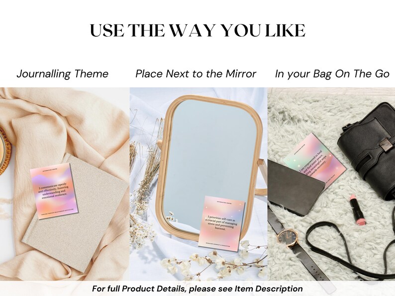 May include: Three images showing different ways to use a set of affirmation cards. The first image shows the cards on a beige surface with a journal. The second image shows the cards next to a wooden framed mirror. The third image shows the cards in a black purse on a white fluffy surface.