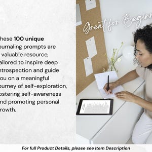 May include: A woman writing in a notebook with a pen, with a tablet nearby. Text on the left side reads "These 100 unique journaling prompts are a valuable resource..." and "Great for Beginners!" is written above.