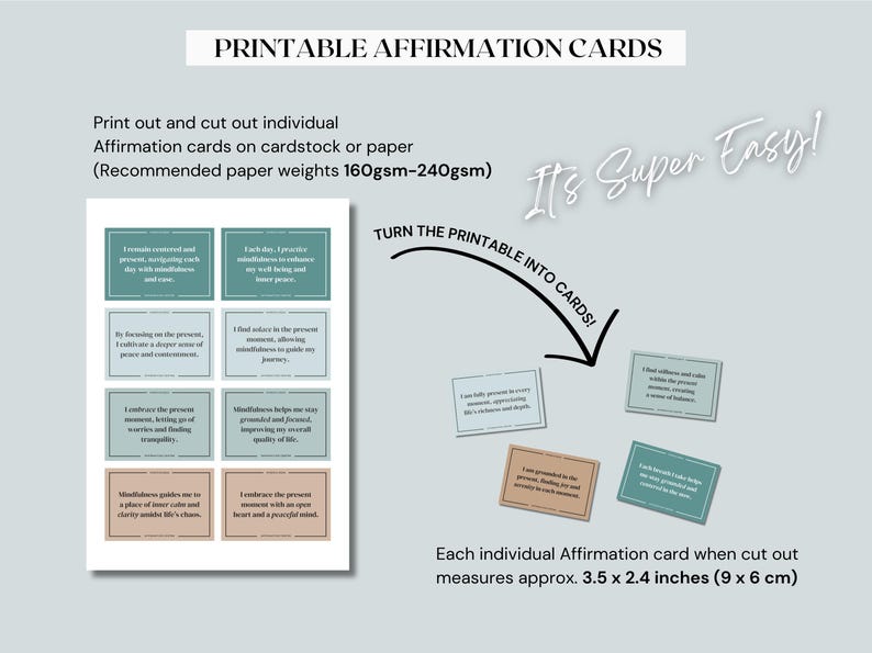 May include: Printable affirmation cards with a teal and brown color scheme. The cards feature positive affirmations about mindfulness and self-care. The text on the cards reads "I embrace the present moment, letting go of worries and finding tranquility." and "Each day, I practice mindfulness to enhance my well-being and inner peace."