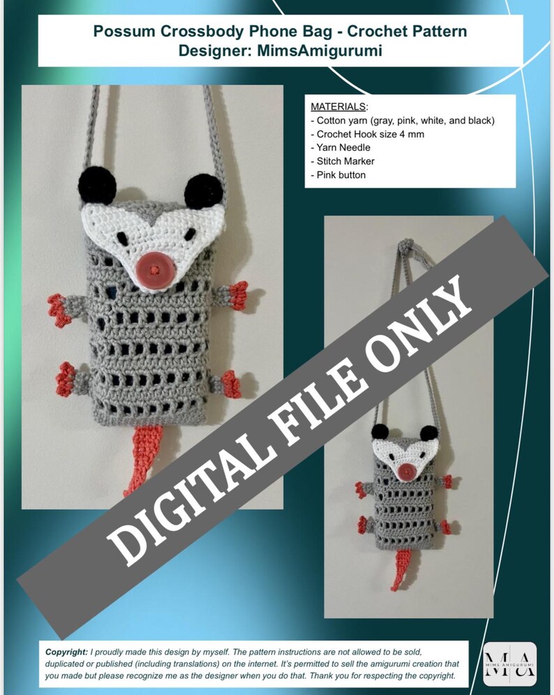 May include: A crochet pattern for a possum crossbody phone bag. The bag is gray with white and black accents, a pink button, and a long strap. The text "DIGITAL FILE ONLY" is across the image. The designer is MimsAmigurumi.