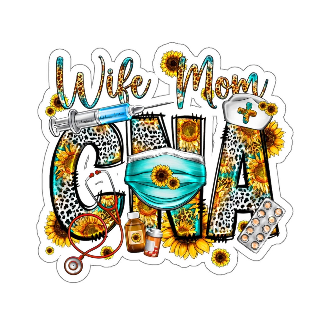 Kiss-cut Stickers, Wife Mom CNA, CNA Stickers, CNA Stuff, Sunflowers ...