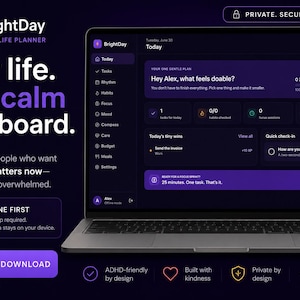 May include: A laptop displaying the BrightDay ADHD life planner dashboard with a dark purple interface. The screen shows task lists, habit tracking, and focus sessions. Text includes 'Your life. One calm dashboard.' and 'OFFLINE FIRST'.