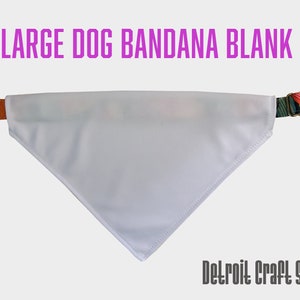 Large Sublimation Dog Bandana Blank - Dog Scarf - Double Sided Printing - Personalized Custom Pet Gift - Promotional Material - Customizable