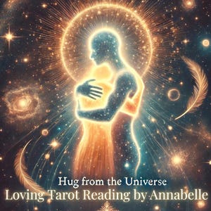 Un abrazo del Universo - Lectura de Tarot / Para Calmarte, Elevarte y Envolverte en Amor / Cuando Necesitas el Apoyo y la Guía de un Amigo Afectuoso