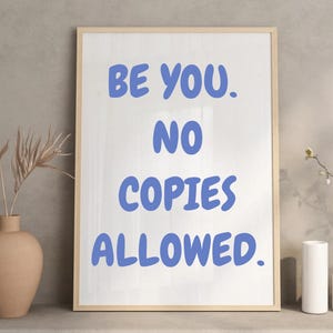 Be You Wall Art, Blue Trendy College Wall Art Typography Poster, Motivational uplifting quote Dorm Room Decor, Gen Z Positive Printable