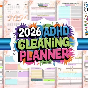 May include: A colorful 2026 ADHD Cleaning Planner with various planning pages. The cover features the text "2026 ADHD CLEANING PLANNER" in bold, graffiti-style lettering. Inside are daily routines, checklists, and decluttering trackers.