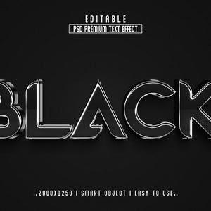 Może przedstawiać: Cyfrowy projekt graficzny przedstawiający słowo BLACK pogrubioną, metaliczną, tr&oacute;jwymiarową czcionką. Nad tekstem znajduje się pole z napisem EDITABLE PSD PREMIUM TEXT EFFECT, a pod nim tekst ..2000X1250 I SMART OBJECT I EASY TO USE..