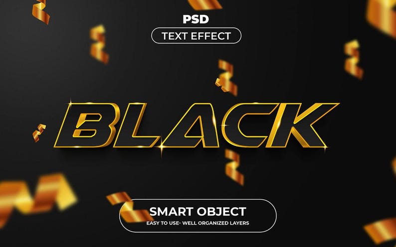 Może przedstawiać: Cyfrowa grafika przedstawiająca słowo BLACK pogrubionymi, czarnymi literami 3D ze złotymi, metalicznymi obrysami. Tekst jest wyśrodkowany na ciemnym tle z unoszącymi się złotymi wstążkami. Etykiety zawierają napisy PSD TEXT EFFECT oraz SMART OBJECT.