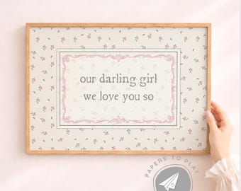 Our Darling Girl We Love You So Print, Girl Nursery Antique Floral Poster, Pink Rose Floral Nursery Decor, Vintage Frame Baby Room Decor