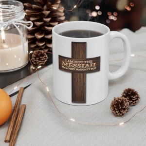 Not the Messiah mug 11oz