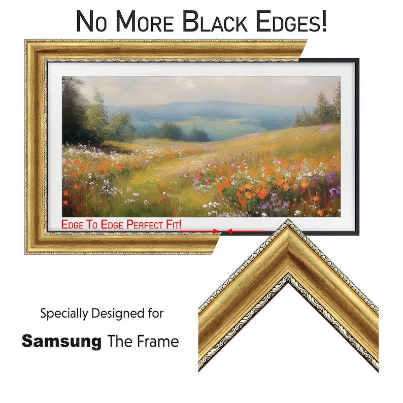 K&ouml;nnte beinhalten: Ein goldfarbener Rahmen mit detailliertem Rand umgibt ein Landschaftsgem&auml;lde. Das Gem&auml;lde zeigt ein Feld mit Wildblumen unter einem bew&ouml;lkten Himmel. Der Text lautet "No More Black Edges!" und "Edge To Edge Perfect Fit!" mit "Specially Designed for Samsung The Frame" darunter.