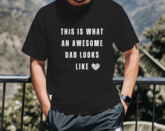 This is What an Awesome Dad Looks Like Shirt - Cool Dad Tee for Fathers Day