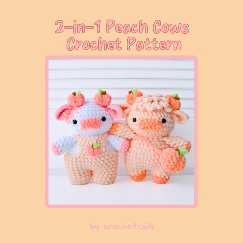 May include: Two crocheted peach cow plushies, one with white spots and a peach bib, the other with a peach bib and a peach in its hand. The text "2-in-1 Peach Cows Crochet Pattern" is above the plushies and "by crochetcalls" is below.