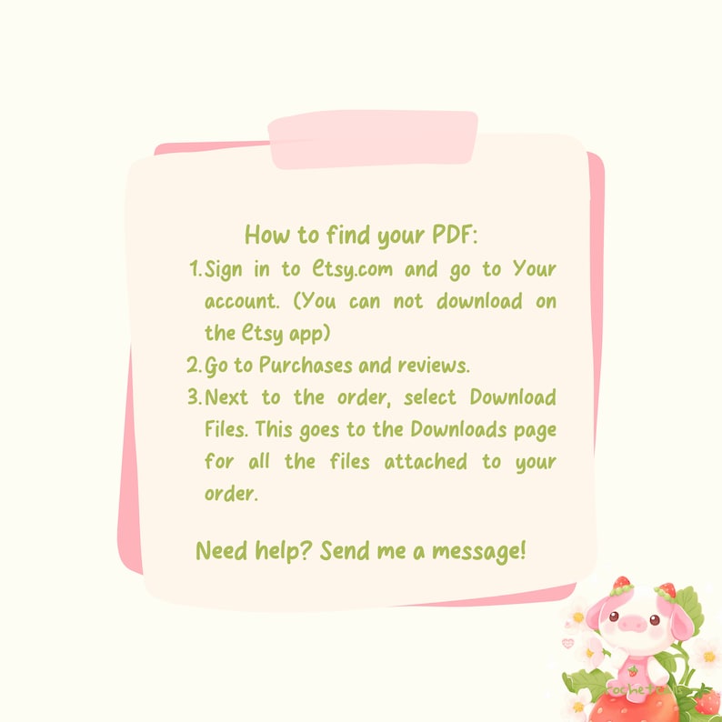 May include: A pink note with green text explaining how to find your PDF download on Etsy. The note is on a white background with a cartoon pig illustration.