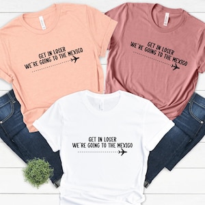 Mexiko Lustige Familien Urlaub Shirt Gruppe Abenteuer Shirt Reise Freunde Reise Tshirt Mädchen Wochenende Passendes Shirt Lustiges Abenteuer Tee