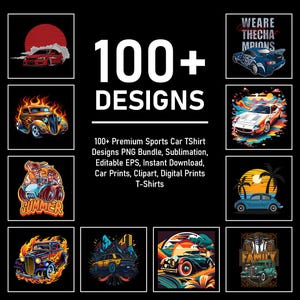 100+ Premium Sports Car TShirt Designs PNG Bundle, Sublimation, Editable EPS, Instant Download, Car Prints, Clipart, Digital Prints T-Shirts