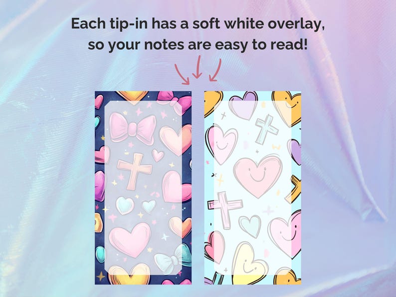 May include: Two colorful notepads with a white overlay. The notepads feature a pattern of hearts, crosses, and bows. The text "Each tip-in has a soft white overlay, so your notes are easy to read!" is visible at the top of the image.