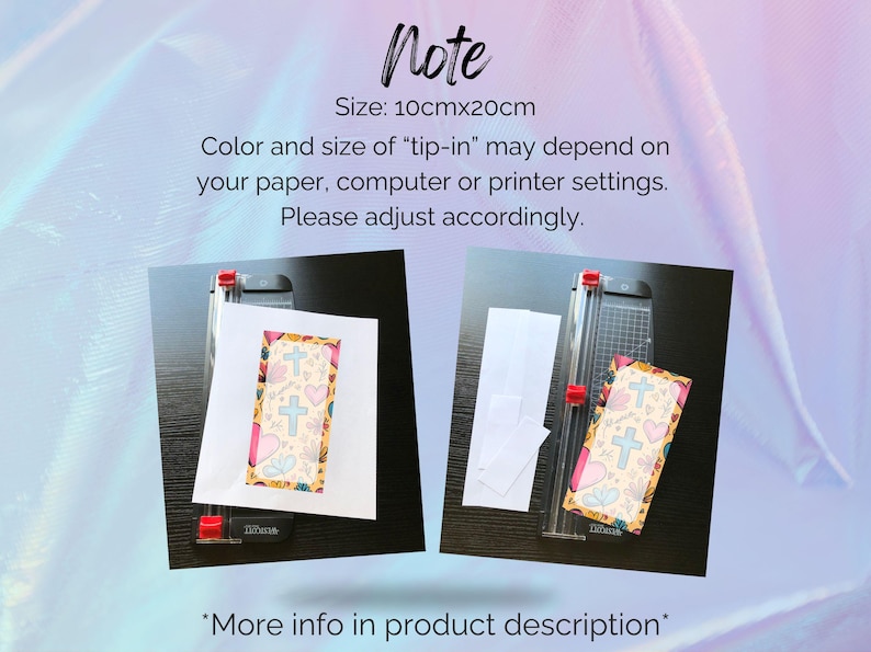 May include: Two images showing a paper cutter with a white sheet of paper and a colorful printable design with crosses and hearts. The text on the image reads "Note Size: 10cmx20cm Color and size of "tip-in" may depend on your paper, computer or printer settings. Please adjust accordingly. *More info in product description"