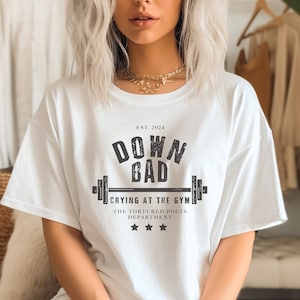Down Bad Crying at the Gym Shirt - Gefolterte Dichter Tee