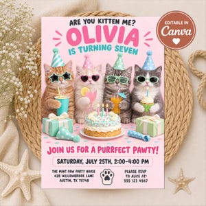 May include: A pink birthday invitation card featuring four kittens wearing party hats and sunglasses. The text reads: Are you kitten me? Olivia is turning seven. Join us for a purrfect pawty! Saturday, July 25th, 2:00-4:00 PM, The Mint Paw Party House, 428 Willowbrook Lane, Austin, TX 78748. Please RSVP to Alice at 555 123 4567.