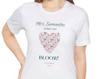 Personalized My Teacher Helps me Bloom Cotton T-Shirt. Could also be My Mom, My Grandma, etc, instead of the teacher's name shown.