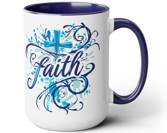 Faith in Blue Coffee Cup 15 Oz, This is the perfect gift for your Christian friend, Gift for wife, Gift for Mom, daughter or teacher!