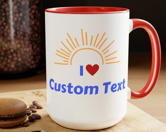 Personalized I Love Custom Text Coffee Cup 15oz. Custom Mug, Custom Coffee Mug, Personalized Mug, Personalized Coffee, Add your own name