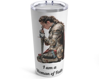 Woman of Faith Warrior Coffee Tumbler 20 Oz, Prayer Warrior cup, Armor of God, Warrior of Faith, Christian Woman tumbler