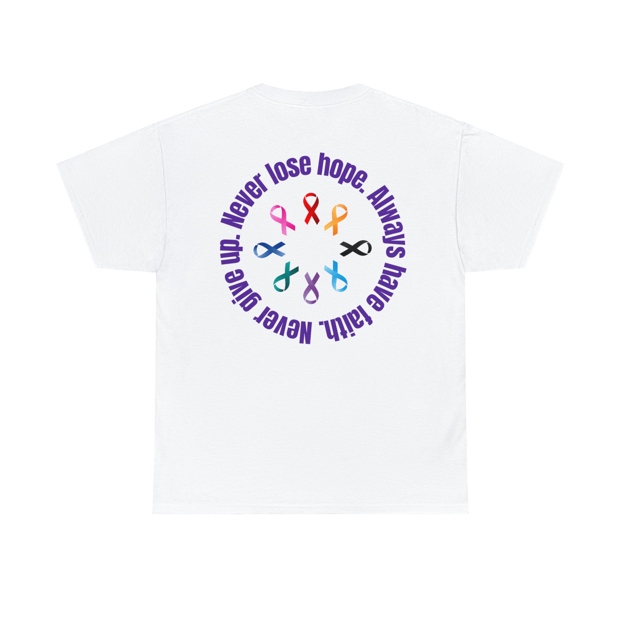 Never Give up. Never Lose Hope. Tshirt. Cancer Awareness, cancer fighter shirt, cancer warrior, cancer encouragement, cancer gift t-shirt