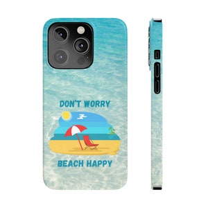 Don't Worry Beach Happy iPhone 14 Phone Cases image 3