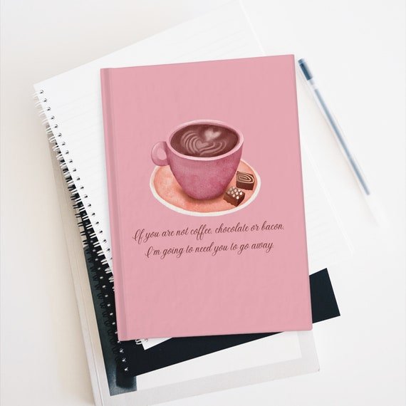 If You're not Coffee Blank Journal