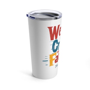 Personalized We're a Family Tumbler 20 Oz, Custom Family Reunion travel mug, Custom Church group cup, custom class cup, custom office cup image 3