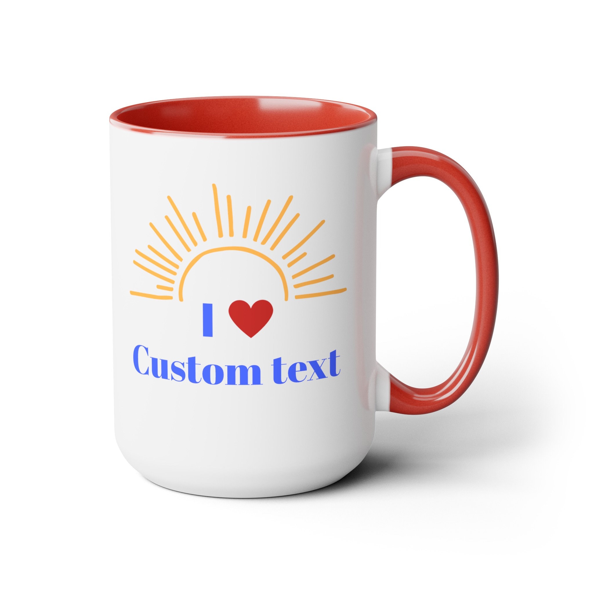 Custom I Love Coffee Mugs 15oz, Add your own text! Perfect for your city, sweetheart, your pet, teacher, Mom, Dad, Grandma