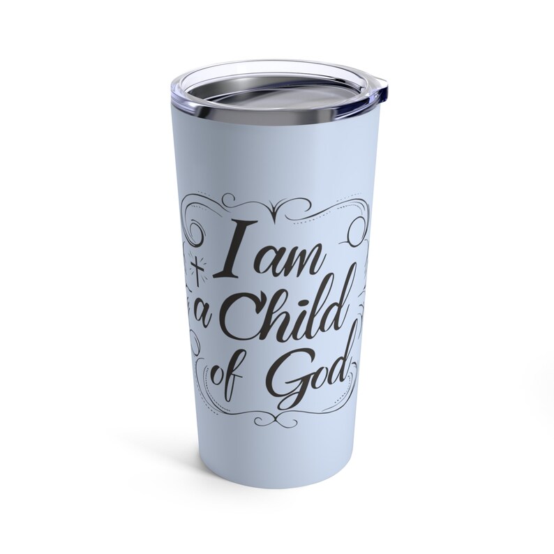I am a Child of God Coffee Tumbler 20 Oz, Child of God, Child of Jesus, Christian travel mug Christian Woman tumbler image 4