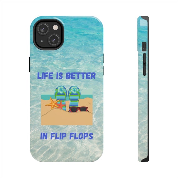 Life is Better in Flip Flops iPhone 14 Cases