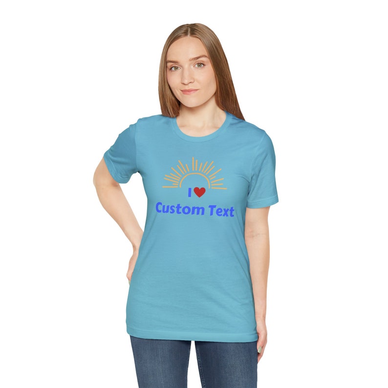 Personalized I Love Custom Text Unisex TShirt, Custom Shirt, I love custom shirt, Add your own text shirt Turquoise