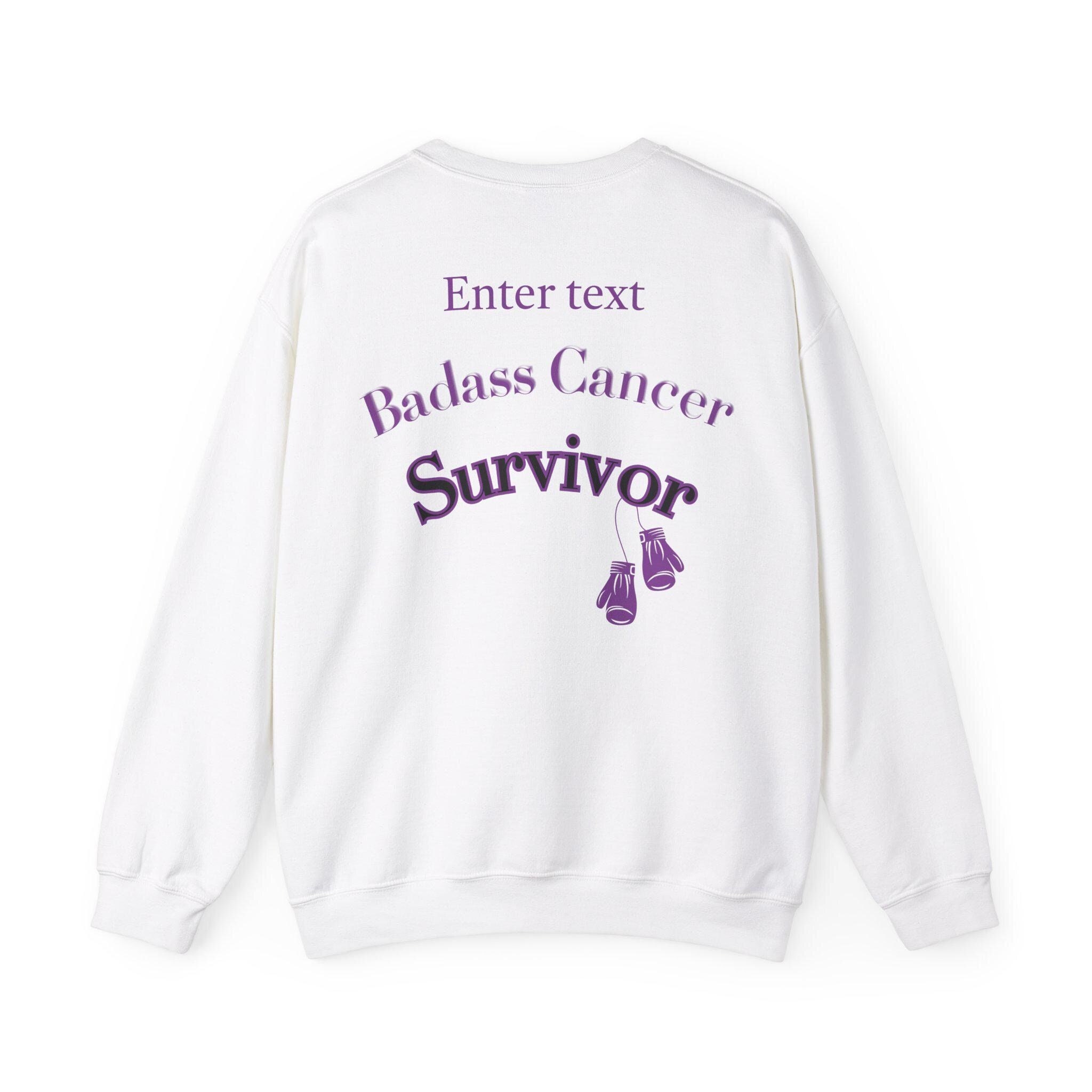 Cancer Survivor Sweatshirt Badass Pancreatic, Personalization Optional. Add Custom Text to make this perfect gift for your Cancer Survivor.