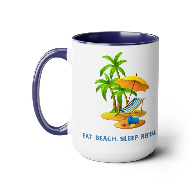 Eat. Beach. Sleep. Repeat. Coffee Mug, 15oz image 6
