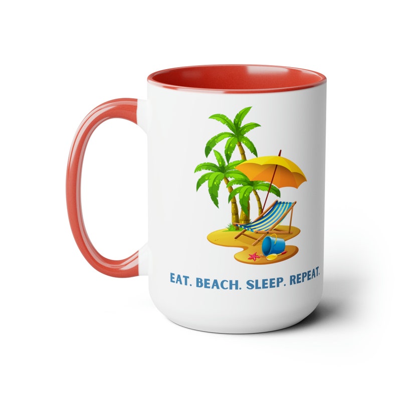 Eat. Beach. Sleep. Repeat. Coffee Mug, 15oz Red