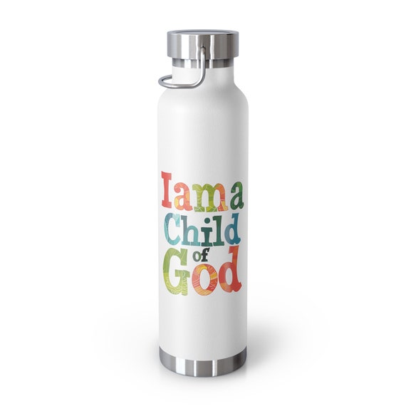 I am a Child of God Vacuum Insulated Bottle, 22oz.  Child of God, Child of Jesus, Christian travel mug