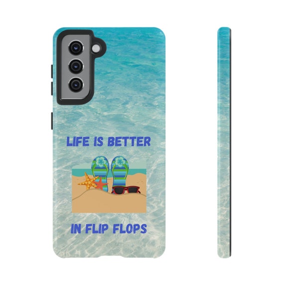 Life is Better in Flip Flops Samsung S21, S22, S23, S24 Phone Cases. Perfect for yourself or your favorite Beach Lover, Ocean Lover
