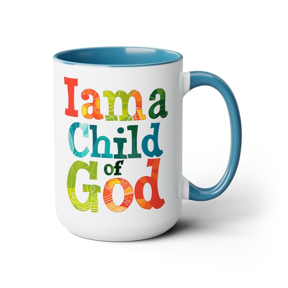 I am a Child of God  Coffee Cup 15 Oz, Child of God, Child of Jesus, Christian mug