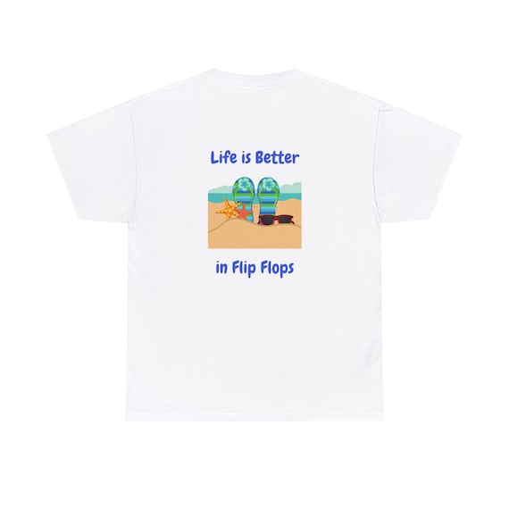 Life is Better in Flip Flops Cotton T-Shirt