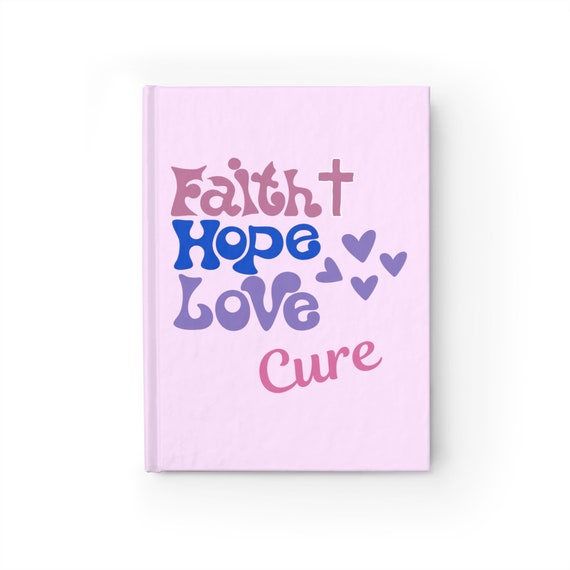 Faith Hope Love Cure  Blank Journal. Breast Cancer Awareness, cancer fighter, cancer warrior, cancer encouragement, cancer gift