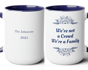 Custom We're not a Crowd We're a Family Coffee Cup 15 Oz, Family Reunion cup, Custom Church group cup, Custom Class Cup, Custom Office Cup