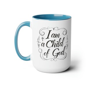 I am a Child of God Coffee Cup 15 Oz, Child of God, Child of Jesus, Christian mug image 8