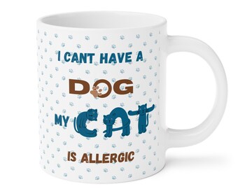 My Cat is Allergic Coffee Cup. Funny cat saying, I can't have a dog my cat is allergic, Cat Mom Gift, Cat Lover Gift, Crazy Cat Lady