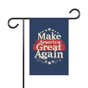 Make America Great Again Garden & House Banner. Put this Make America Great Again banner where it can be seen. MAGA